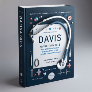 Davis Advantage for Wilkinson's Fundamentals of Nursing Theory Concepts and Applications 5th Edition Treas Barnett Smith Test Bank