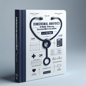 Dimensional Analysis for Meds Refocusing on Essential Metric Calculations 6th Edition Test Bank