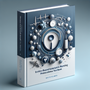 Evidence-Based Geriatric Nursing Protocols for Best Practice 6th Edition Boltz Test Bank