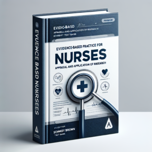 Evidence-Based Practice for Nurses Appraisal and Application of Research 5th Edition Schmidt Brown Test Bank