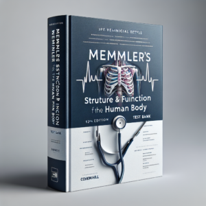 Memmler's Structure & Function of the Human Body 12th Edition Cohen Hill Test Bank