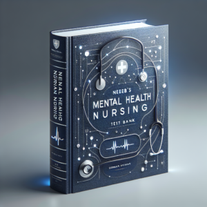 Neeb's Mental Health Nursing 5th Edition Gorman Test Bank