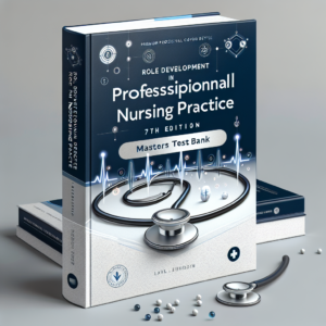 Role Development in Professional Nursing Practice 5th Edition Masters Test Bank