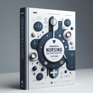 Timby's Fundamental Nursing Skills and Concepts 12th Edition Moreno Test Bank
